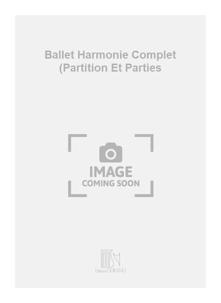 Ballet Harmonie Complet (Partition Et Parties